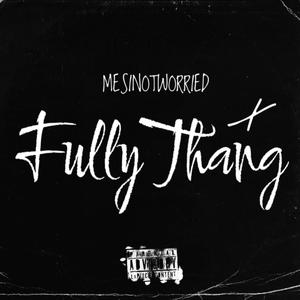 Fully Thang (Explicit)