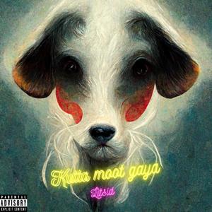 kutta moot gaya (feat. 5Eleven) (Explicit)