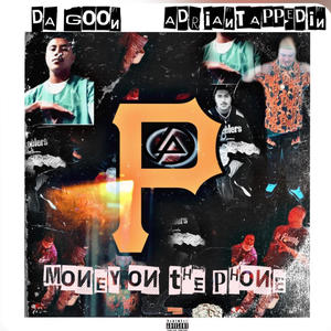 Money On The Phone (feat. ADRIANTAPPEDIN) (Explicit)