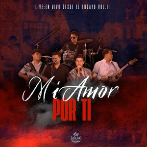 Mi Amor por Ti (Desde el Ensayo, Vol. 2) (En Vivo)