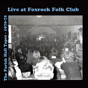 Live at Foxrock Folk Club - The Parish Hall Tapes