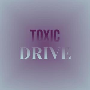 Toxic Drive