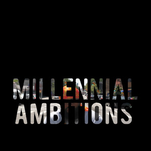 Millennial Ambitions (Explicit)