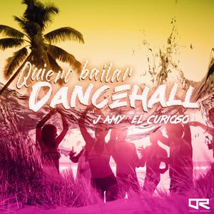 Quiero Bailar Dancehall(feat. El Curioso)