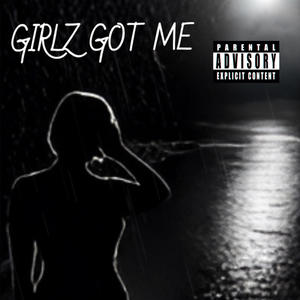 Girlz Got Me (Explicit)