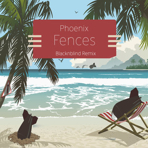 Fences (Phoenix Remix)