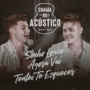 Sonho Louco / Agora Vai / Tentei Te Esquecer(Acústico) (Ao Vivo)