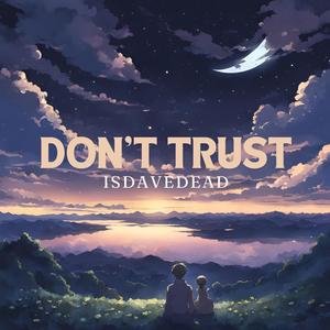 DON'T TRUST (Explicit)