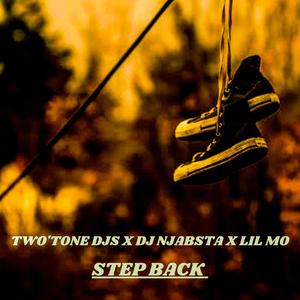 Step Back (feat. Two'tone djs, Dj Njabsta & Lil mo)