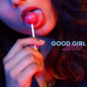 Good Girl 2000 (Explicit)