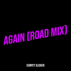 Again (Road Mix)