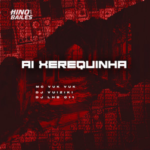 Ai Xerequinha (Explicit)