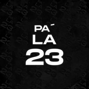 PA LA 23 (feat. Tincho DJ) (Explicit)