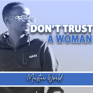 Don't Trust a Woman