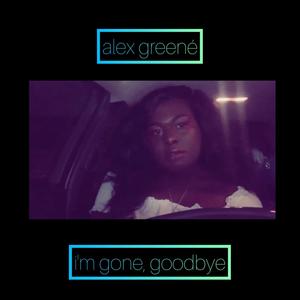 i'm gone, goodbye (Explicit)