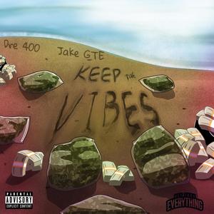 Keep The Vibes (Explicit)