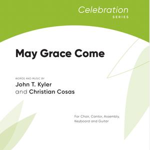 May Grace Come (feat. John T. Kyler & Christian Cosas)