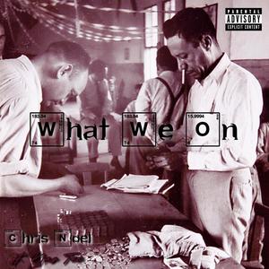 What We On (feat. Chris Noel)