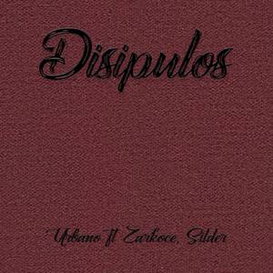 Disipulos (feat. Zarkoce & Silder)