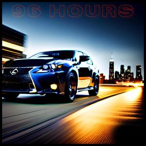 96 Hours (Explicit)