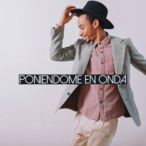 Poniéndome en onda (Explicit)