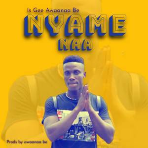 Nyame Naa (Explicit)