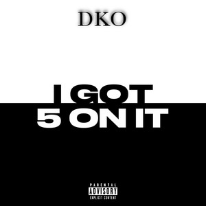 I GOT 5 ON IT (Explicit)