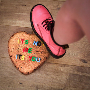 It's Not Me, It's You