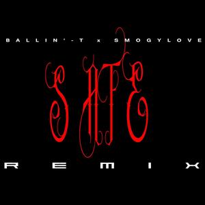 Safe (Remix|Explicit)