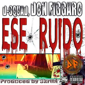 ESE RUIDO (feat. DON FIGGARO) (Explicit)