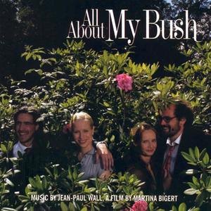 All About My Bush/Allt om min buske (Complete) (Original Motion Picture Soundtrack)