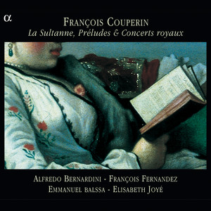 Couperin: La Sultanne, Préludes & Concerts royaux