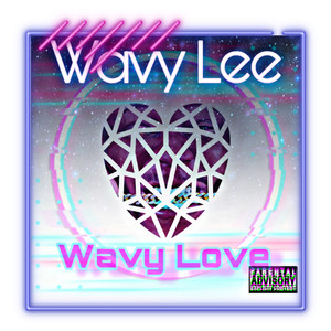 Wavy Love (Explicit)