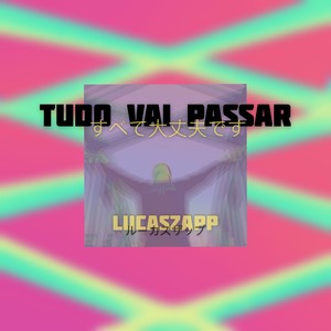 Tudo Vai Passar