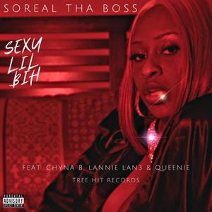 Sexy Lil Bih (feat. Chyna B, Lannie Lan3 & Queenie) [Explicit]