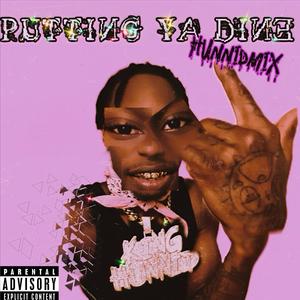 PUTTING YA DINE (HUNNIDMIX|Explicit)