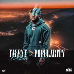 TALENT > POPULARITY (Explicit)