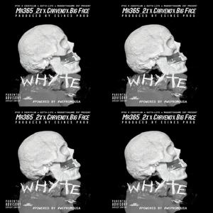 Whyte (feat. Mr 365, Carveno & Big Face) (Explicit)