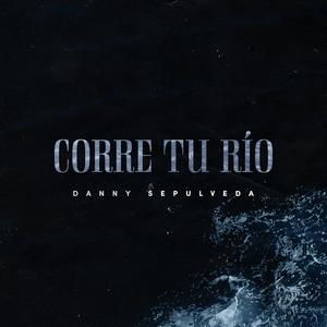 Corre Tu Rio (STUDIO TRACK) (feat. Jonathan Aldana)