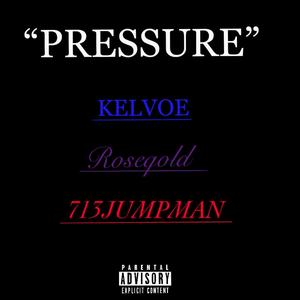 PRESSURE (feat. 713 Jumpman & Roseqold) [Explicit]