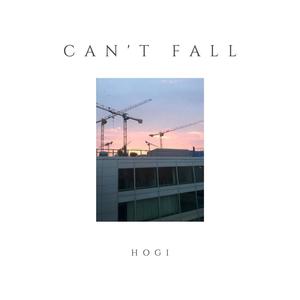 Can't Fall (Explicit)