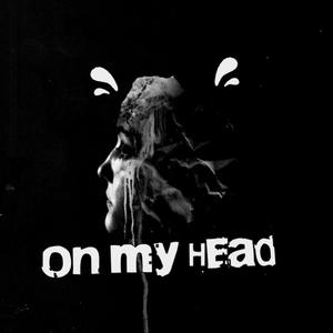 On My Head (Explicit)