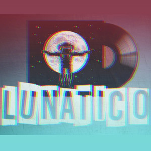 Lunático (Explicit)