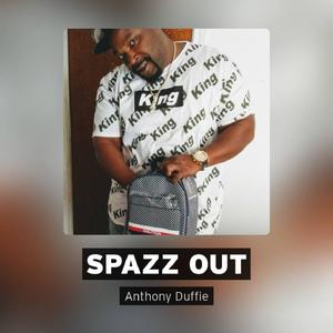 Spazz Out (Explicit)