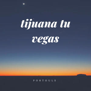 Tijuana Tu Vegas