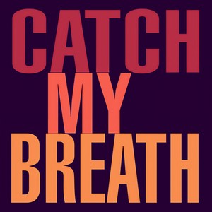 catch my breath - single