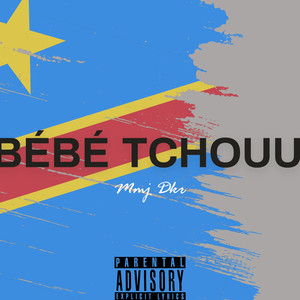 BÉBÉ TCHOUU (Explicit)