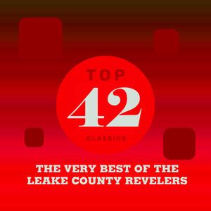 Top 42 Classics - The Very Best of The Leake County Revelers