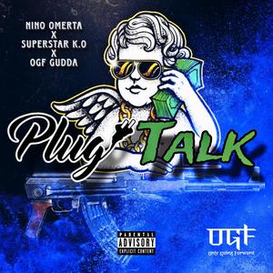 Plug Talk (feat. Nino Omerta & SuperStar K.O) [Explicit]