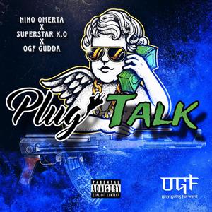 Plug Talk (feat. Nino Omerta & SuperStar K.O) (Explicit)